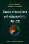 ebook Zmiana własnościowa polskiej gospodarki 1989-2013 - Maciej Bałtowski,Piotr Kozarzewski