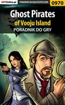 ebook Ghost Pirates of Vooju Island - poradnik do gry - Antoni "HAT" Józefowicz