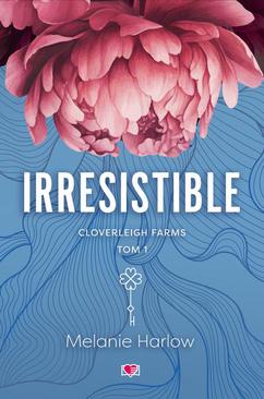 ebook Irresistible. Cloverleigh Farms. Tom 1