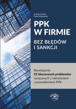 ebook PPK W FIRMIE BEZ BŁĘDÓW I SANKCJI Rozwiązania 55 kluczowych problemów związanych z wdrożeniem i prowadzeniem PPK
