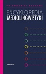 ebook Encyklopedia mediolingwistyki - Iwona Loewe,Redakcja: Iwona Loewe