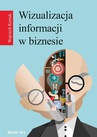 ebook Wizualizacja informacji w biznesie - Wojciech Korsak