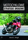ebook Motocyklowe strategie drogowe - David L. Hough