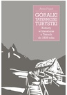 ebook Góralki, taterniczki, turystki Kobiety w literaturze o Tatrach do 1939 roku - Anna Pigoń
