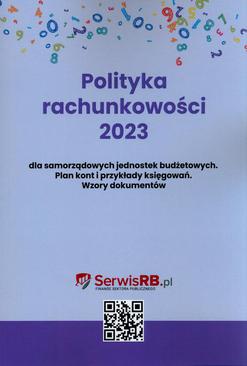 ebook Polityka rachunkowości 2023 dla samorządowych jednostek budżetowych. Plan kont i przykłady księgowań. Wzory dokumentów. Pytania i odpowiedzi