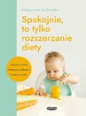 ebook Spokojnie, to tylko rozszerzanie diety - Małgorzata Jackowska