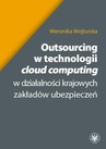 ebook Outsourcing w technologii cloud computing w działalności krajowych zakładów ubezpieczeń - Weronika Wojturska