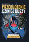 ebook Przebudzenie dzikiej duszy. Packrafting i bikerafting - Daniel Tokarz