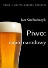 ebook Piwo: napój narodowy - Jan Kochańczyk