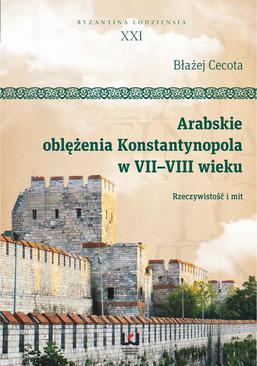ebook Arabskie oblężenia Konstantynopola w VII–VIII wieku. Rzeczywistość i mit
