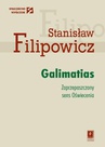 ebook Galimatias. Zaprzepaszczony sens Oświecenia - Stanisław Filipowicz