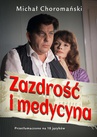 ebook Zazdrość i medycyna - Michał Choromański