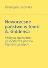 ebook Nowoczesne państwo w teorii A. Giddensa - Katarzyna Lisowska