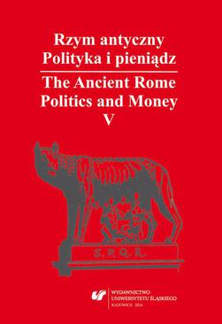 ebook Rzym antyczny. Polityka i pieniądz / The Ancient Rome. Politics and Money. T. 5: Azja Mniejsza w czasach rzymskich / Asia Minor in Roman Times