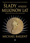 ebook Ślady sprzed milionów lat - Michael Baigent
