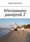 ebook Wierszowany pamiętnik 2 - Michał Murawski