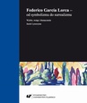 ebook Federico García Lorca – od symbolizmu do surrealizmu - Jacek Lyszczyna