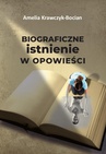 ebook Biograficzne istnienie w opowieści - Amelia Krawczyk-Bocian