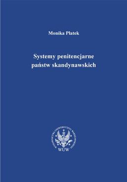 ebook Systemy penitencjarne państw skandynawskich na tle polityki kryminalnej, karnej i penitencjarnej