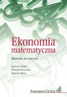 ebook Ekonomia matematyczna. Materiały do ćwiczeń - Joanna Górka,Witold Orzeszko,Marcin Wata