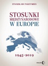 ebook Stosunki międzynarodowe w Europie 1945-2019 - Stanisław Parzymies