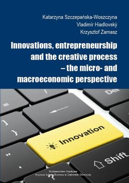 ebook Innovations, entrepreneurship and the creative process – the micro- and macroeconomic perspective