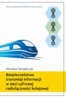 ebook Bezpieczeństwo transmisji informacji w sieci cyfrowej radiołączności kolejowej - Mirosław Siergiejczyk