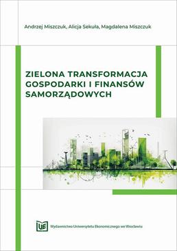 ebook Zielona transformacja gospodarki i finansów samorządowych