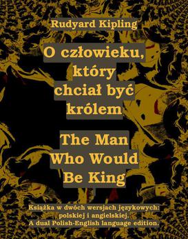 ebook O człowieku, który chciał być królem. The Man Who Would Be King