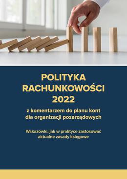 ebook Polityka rachunkowości 2022 z komentarzem do planu kont dla organizacji pozarządowych