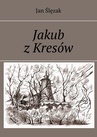 ebook Jakub z Kresów - Jan Ślęzak