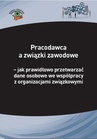 ebook Pracodawca a związki zawodowe – jak prawidłowo przetwarzać dane osobowe we współpracy z organizacjami związkowymi - Michał Culepa