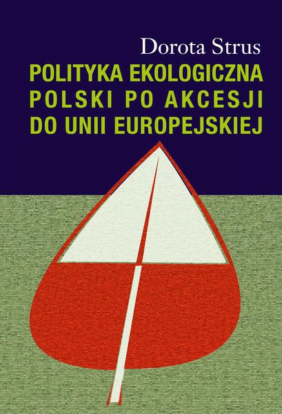 Okładka:Polityka ekologiczna Polski po akcesji do Unii Europejskiej 