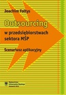 ebook Outsourcing w przedsiębiorstwach sektora MŚP - Joachim Foltys