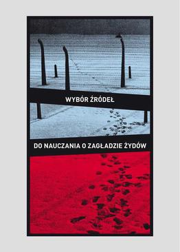 ebook Wybór źródeł do nauczania o zagładzie Żydów na okupowanych ziemiach polskich