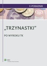 ebook "Trzynastki" - po wyroku TK - Michał Culepa,Jarosław Marciniak,Małgorzata Skibińska,Paulina Zawadzka-Filipczyk,Joanna Lesińska