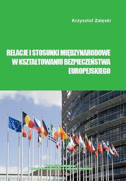 ebook Relacje i stosunki międzynarodowe w kształtowaniu bezpieczeństwa europejskiego