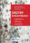 ebook Grzyby w budynkach - Beata Gutarowska,Małgorzata Piotrowska,Anna Koziróg
