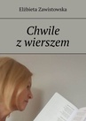 ebook Chwile z wierszem - Elżbieta Zawistowska