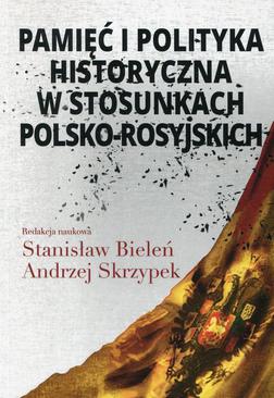 ebook Pamięć i polityka historyczna w stosunkach polsko-rosyjskich