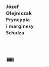 ebook Pryncypia i marginesy Schulza. Eseje - Józef Olejniczak