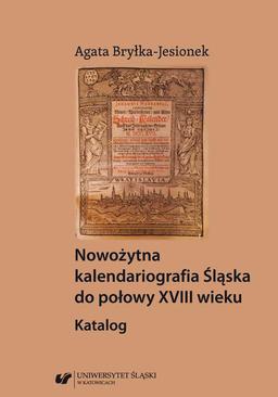 ebook Nowożytna kalendariografia Śląska do połowy XVIII wieku. Katalog