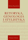 ebook Retoryka, genologia i stylistyka tekstów literackich i dziennikarskich - Barbara Bogołębska