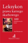 ebook Leksykon prawa karnego skarbowego. 100 podstawowych pojęć - Olaf Włodkowski