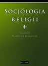 ebook Socjologia Religii - Franciszek Adamski