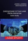 ebook Zarządzanie sytuacjami problemowymi case study - Joanna Jasińska,Światosław Kiś