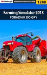 ebook Farming Simulator 2013 - poradnik do gry - Maciej "Psycho Mantis" Stępnikowski, Asmodeusz