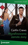 ebook Wyrafinowana zemsta żony - Caitlin Crews