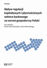 ebook Wpływ regulacji kapitałowych i płynnościowych sektora bankowego na wzrost gospodarczy Polski - 