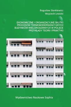 ebook Ekonomiczne i organizacyjne skutki procesów termomodernizacyjnych budynków wielorodzinnych w Polsce. Przykłady teorii i praktyki